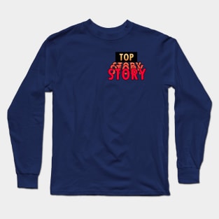 Top Story Long Sleeve T-Shirt